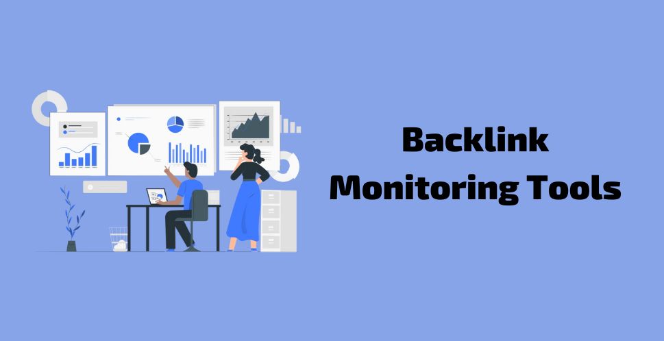 Backlink Monitoring Tools